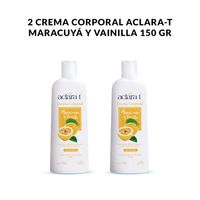 2 Crema Corporal Aclara-T Maracuyá y Vainilla 150gr