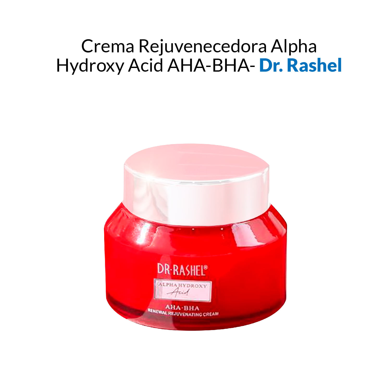 Crema Rejuvenecedora Alpha Hydroxy Acid AHA-BHA Dr. Rashel