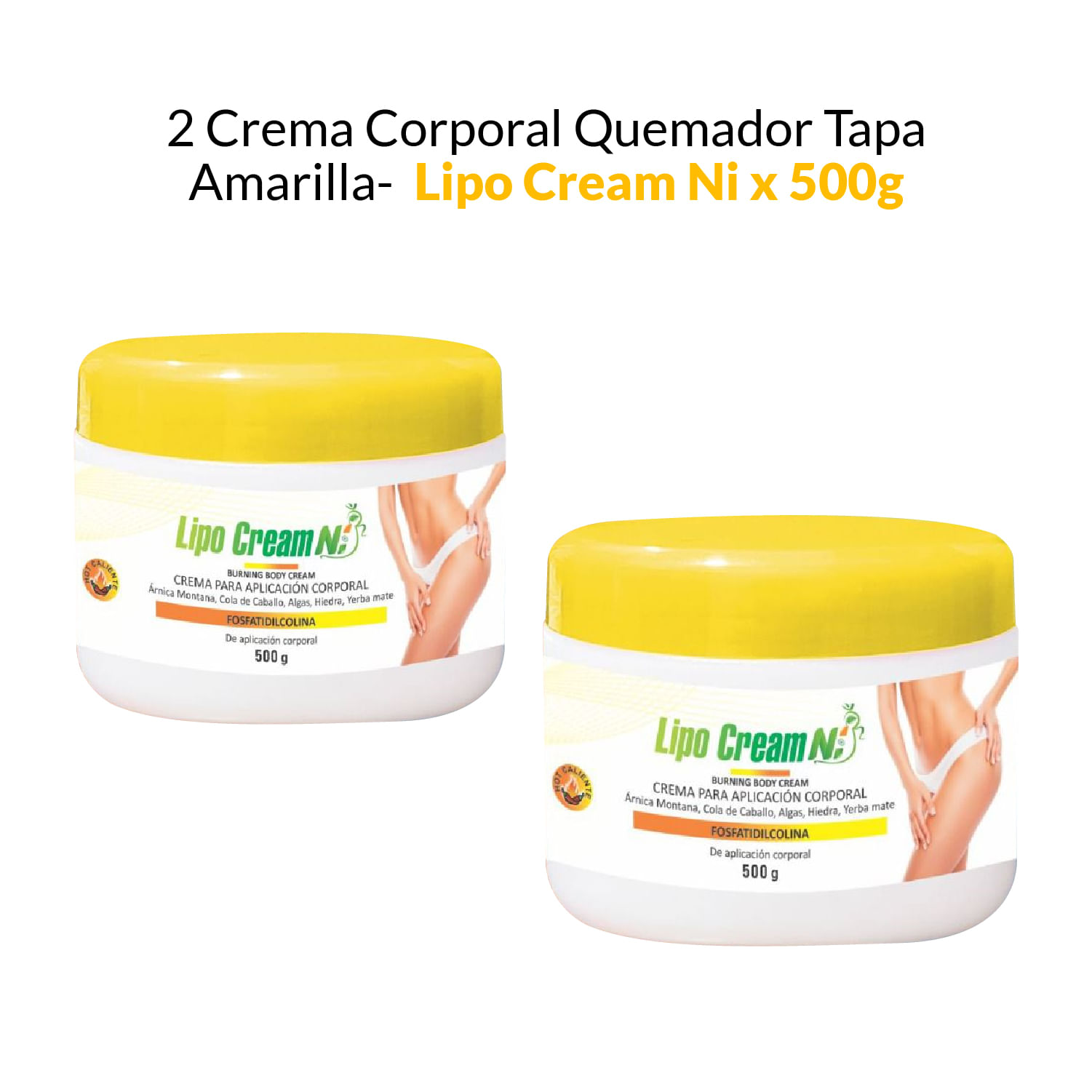 2 Crema Corporal Quemador Tapa Amarilla - Lipo Cream Ni x 500g
