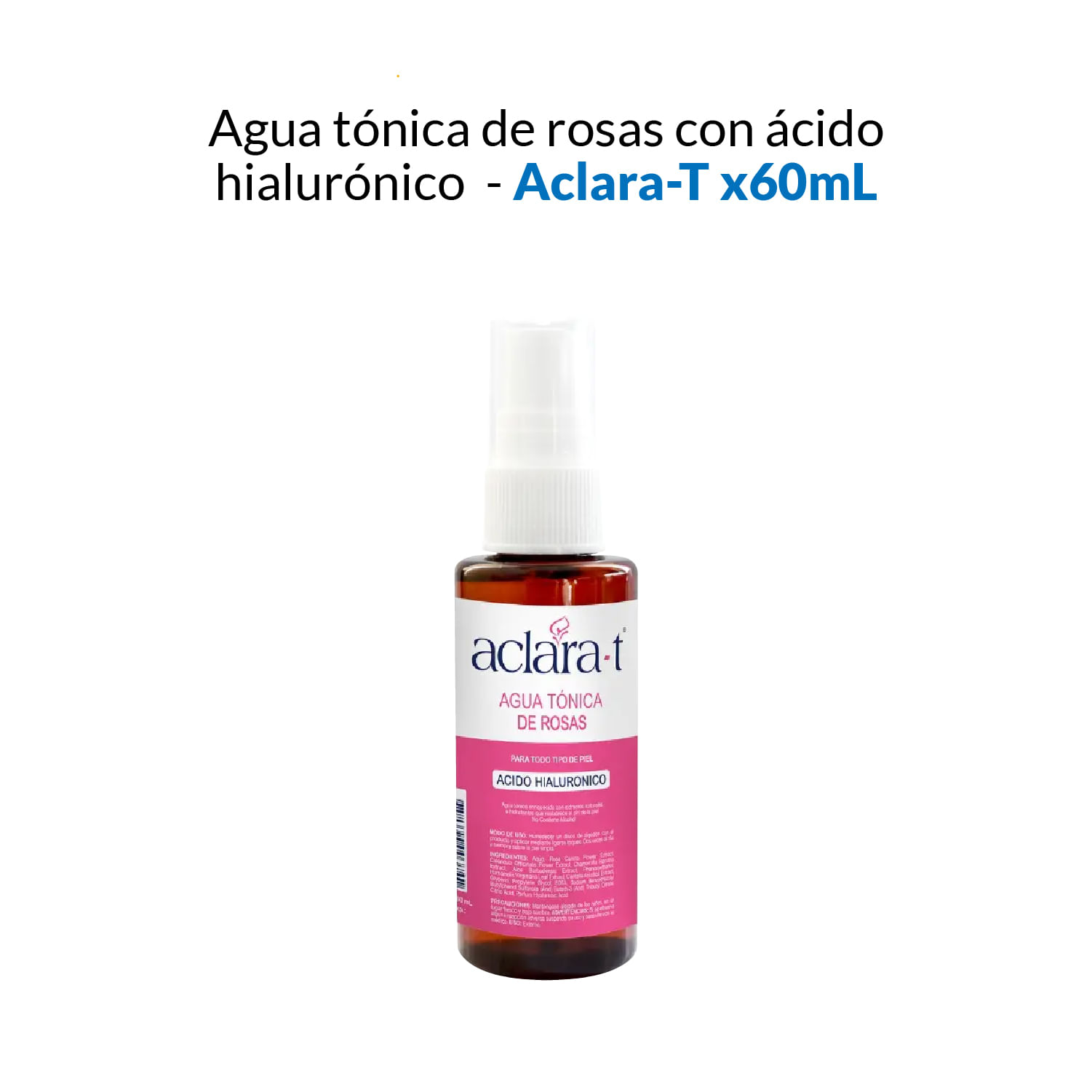 Agua tónica de rosas con ácido hialurónico - Aclara-T 60ml