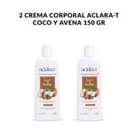 2 Crema Corporal Aclara-T Coco y Avena 150gr