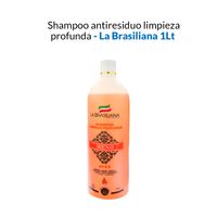 Shampoo antiresiduo limpieza profunda - La Brasiliana 1Lt