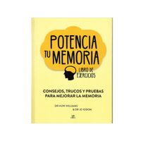 POTENCIA TU MEMORIA.  Libro de Ejercicios.  Consejos, Trucos y Pruebas Para Mejorar la Memoria