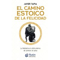 EL CAMINO ESTOICO DE LA FELICIDAD