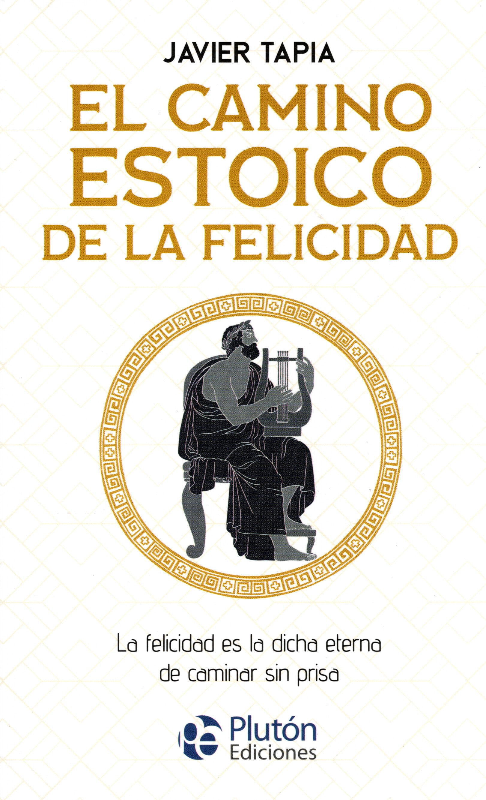 EL CAMINO ESTOICO DE LA FELICIDAD