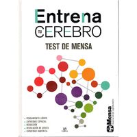 ENTRENA TU CEREBRO. Test de MENSA