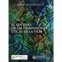 EL SENTIDO DE LAS DIMENSIONES ÉTICAS DE LA VIDA