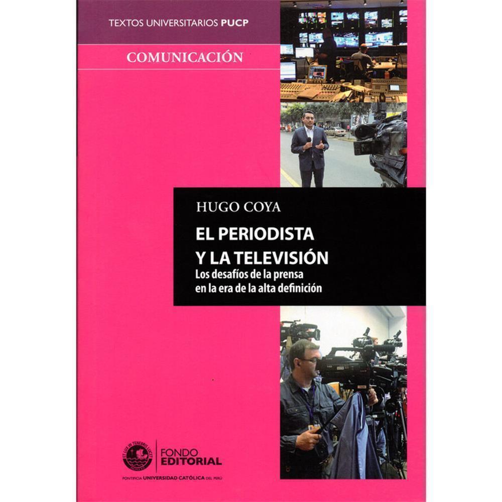 EL PERIODISTA Y LA TELEVISIÓN LOS DESAFÍOS DE LA PRENSA EN LA ERA DE LA ALTA DEFINICIÓN