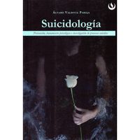 SUICIDOLOGÍA  Prevención, tratamiento psicológico e investigación de procesos suicidas