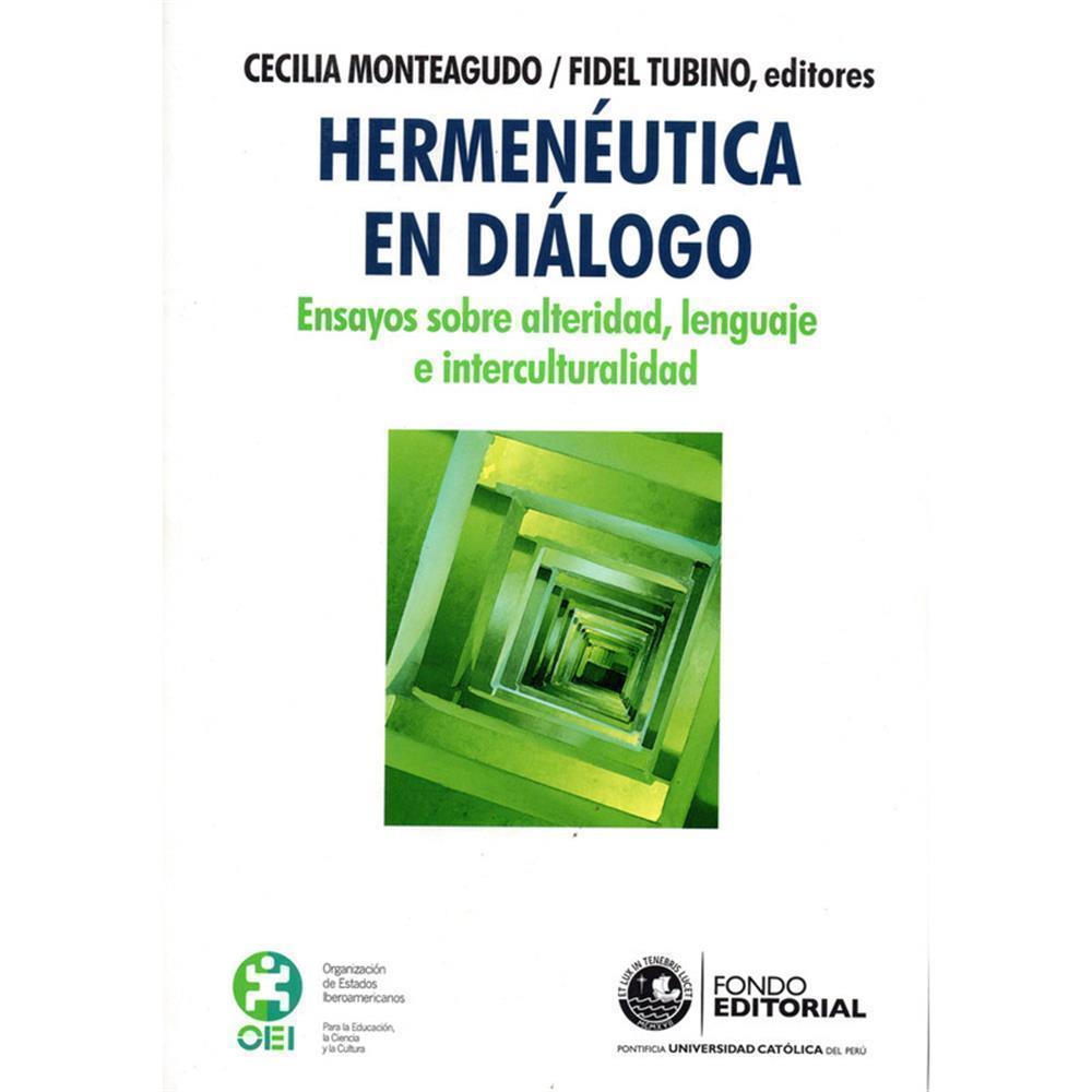 HERMENÉUTICA EN DIÁLOGO. ENSAYOS SOBRE ALTERIDAD, LENGUAJE E INTERCULTURALIDAD
