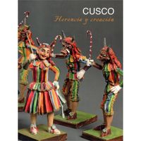 CUSCO: HERENCIA Y CREACIÓN