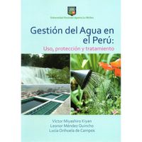 GESTION DEL AGUA EN EL PERU: USO, PROTECCION Y TRATAMIENTO