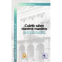 CUÁNTO SABEN NUESTROS MAESTROS. Una entrada a los diez problemas cardinales de la educación peruana