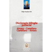 DICCIONARIO BILINGÜE POLILECTAL AIMARA-CASTELLANO CASTELLANO-AIMARA