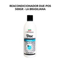 Reacondicionador Due-Pos 500gr - La Brasiliana