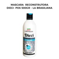 Mascara  Reconstrutora Dieci- Pos 500gr - La Brasiliana